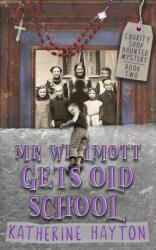 Mr Wilmott Gets Old School (ISBN: 9780995100749)