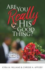 Are You REALLY His Good Thing? (ISBN: 9781545657638)