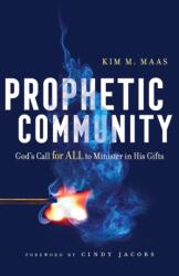 Prophetic Community - God s Call for All to Minister in His Gifts (ISBN: 9780800799311)