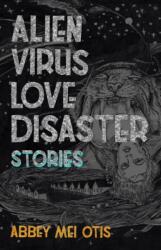 Alien Virus Love Disaster (ISBN: 9781618731494)