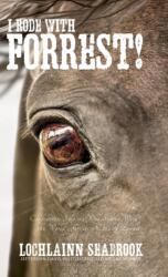 I Rode With Forrest! (ISBN: 9781943737727)