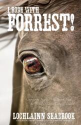 I Rode With Forrest! (ISBN: 9781943737710)
