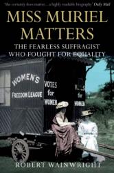 Miss Muriel Matters (ISBN: 9781760632687)