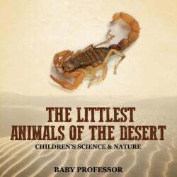 The Littlest Animals of the Desert Children's Science & Nature (ISBN: 9781541904057)