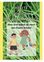 Heute werde ich selbststandig! (ISBN: 9783756842872)