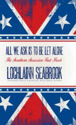 All We Ask is to be Let Alone (ISBN: 9781943737475)