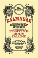 Dr. Deah's Calmanac: Your Interactive Monthly Guide for Cultivating a Positive Body Image (2013)