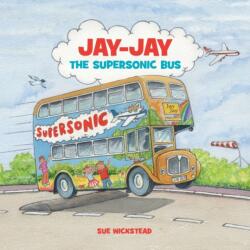 Jay-Jay the Supersonic Bus (ISBN: 9780993073700)