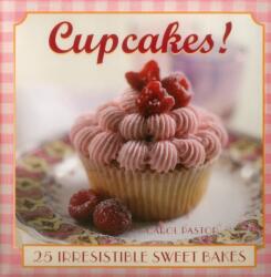 Cupcakes! : 25 Irresistible Sweet Bakes (ISBN: 9780754830474)