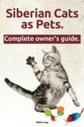 Siberian Cats as Pets. Siberian Cats (ISBN: 9781909151703)