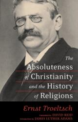 Caracterul absolut al creștinismului și istoria religiilor (ISBN: 9780664230166)