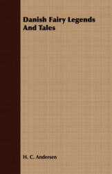 Danish Fairy Legends And Tales (ISBN: 9781443710398)