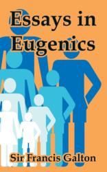 Essays in Eugenics (ISBN: 9781410216984)