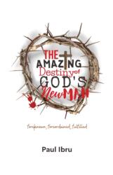 The Amazing Destiny of God's New Man (ISBN: 9781919630229)