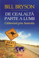 De cealaltă parte a lumii. Călătorind prin Australia (ISBN: 9789734644940)