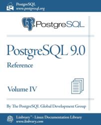 PostgreSQL 9.0 Official Documentation - Volume IV. Reference (ISBN: 9781596822498)