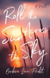 Roll the Sun Across the Sky (ISBN: 9781647428990)