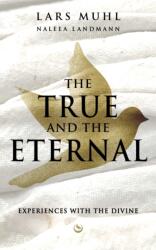 THE TRUE AND THE ETERNAL (ISBN: 9781836810001)