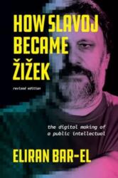 How Slavoj Became Zizek (ISBN: 9780226840291)