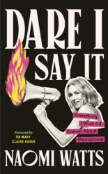 Dare I Say It (ISBN: 9781785045462)