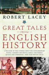 Great Tales from English History - Robert Lacey (ISBN: 9780316067577)