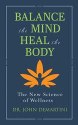 Balance the Mind, Heal the Body (ISBN: 9781722506995)