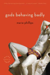 Gods Behaving Badly - Marie Phillips (ISBN: 9780316067638)