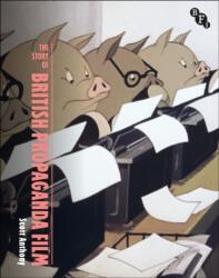 The Story of British Propaganda Film (ISBN: 9781839021350)