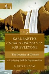 Karl Barth's Church Dogmatics for Everyone, Volume 3---The Doctrine of Creation (ISBN: 9780310125730)