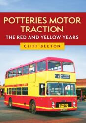 Potteries Motor Traction: The Red and Yellow Years (ISBN: 9781398121850)