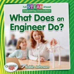 Full STEAM Ahead! : What Does an Engineer Do? (ISBN: 9780778762676)
