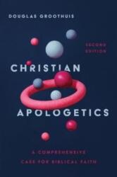 Christian Apologetics - A Comprehensive Case for Biblical Faith (ISBN: 9781514002759)