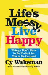 Life's Messy, Live Happy (ISBN: 9781250275165)