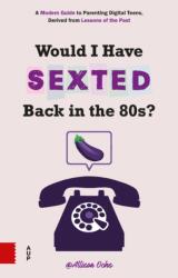 Would I Have Sexted Back in the 80s? (ISBN: 9789463721912)