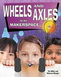 Wheels and Axles in My Makerspace (ISBN: 9780778733836)