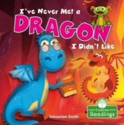 I've Never Met a Dragon I Didn't Like (ISBN: 9781427129338)