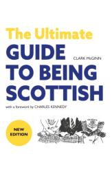 The Ultimate Guide to Being Scottish (ISBN: 9781910745007)