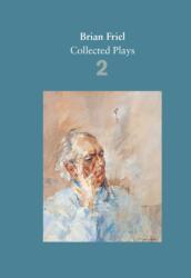 Brian Friel: Piese adunate - Volumul 2 (ISBN: 9780571331840)