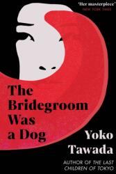 The Bridegroom Was a Dog (ISBN: 9781803511337)