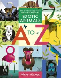 The Curious Explorer's Illustrated Guide to Exotic Animals A to Z (ISBN: 9781835871041)