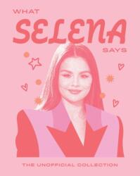 What Selena Says (ISBN: 9781784887476)