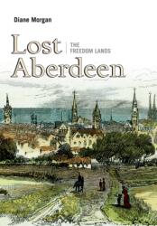 Lost Aberdeen: The Freedom Lands (ISBN: 9781839830792)