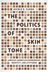 The Politics of Skin Tone (ISBN: 9780226840352)