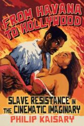 From Havana to Hollywood - Philip Kaisary (ISBN: 9781438498485)