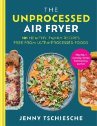 The Unprocessed Air Fryer (ISBN: 9780600639060)