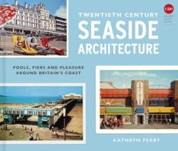 Twentieth Century Seaside Architecture (ISBN: 9781849949378)