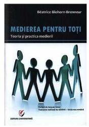 Medierea pentru toţi. Teoria şi practica medierii (2014)