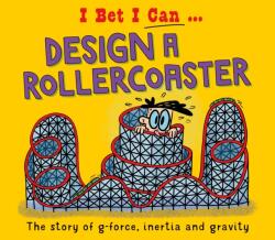 I Bet I Can: Design a Rollercoaster (ISBN: 9781526325600)