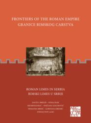 Frontiers of the Roman Empire: Roman Limes in Serbia (ISBN: 9781803272238)