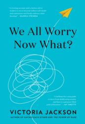 We All Worry-Now What? (ISBN: 9781595911322)